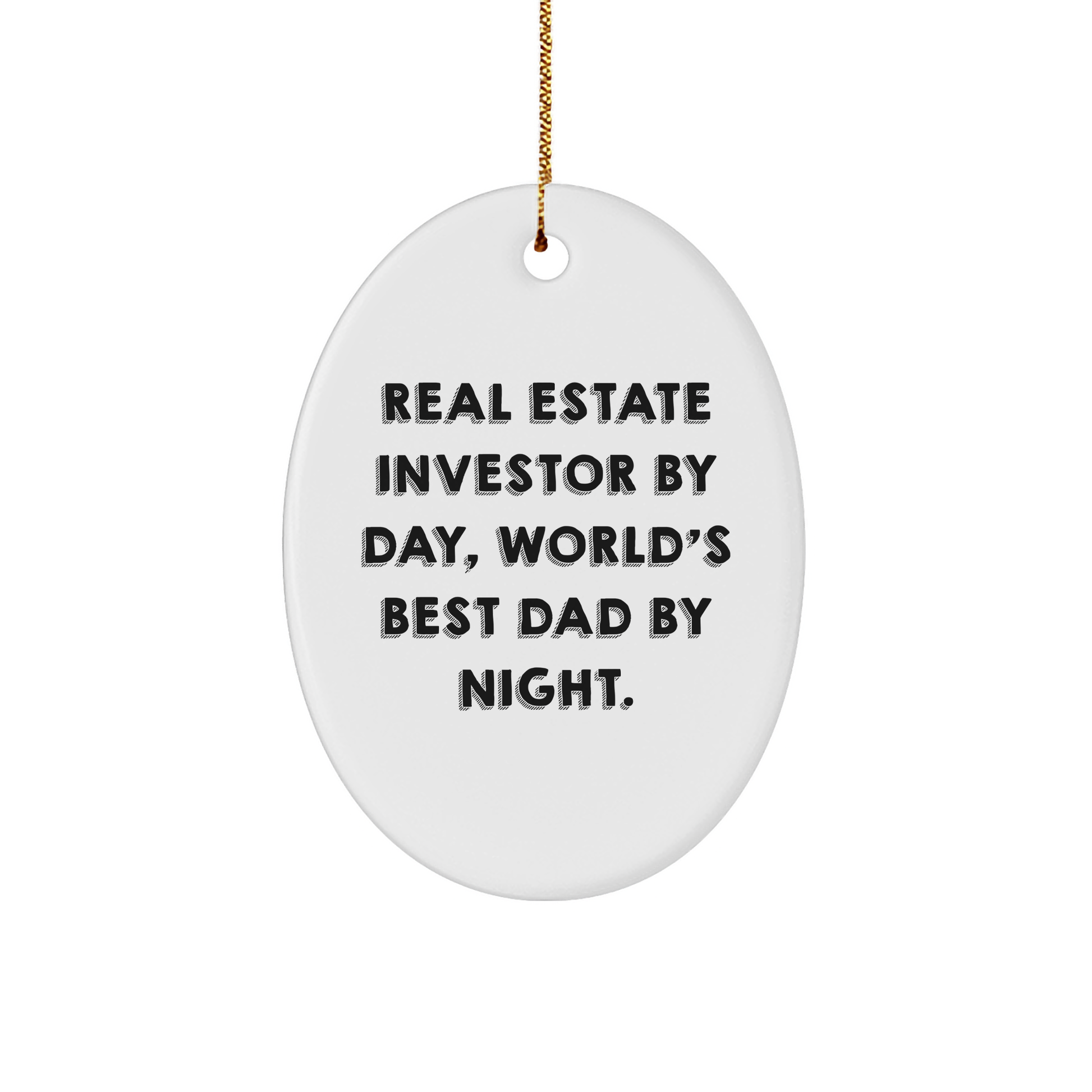 Real Estate Investor Gifts, Funny Oval Ornament, Christmas Unique Gifts from Real Estate Investor Dad, Gifts for Real Estate Investors, Men or Women - Image 1