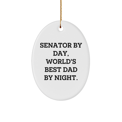 Senator Gifts by Day, Funny Oval Ornament by Night, Gifts from Family, Gifts for Senator, Christmas Unique Gifts - Image 1