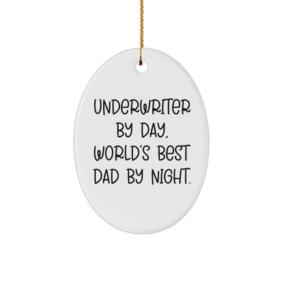 Underwriter Gifts by Day, Funny Oval Ornament by Night, Gifts from Friends to Underwriter - Image 1