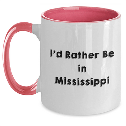 Funny Mississippi Gifts from Friends for Graduates - I'd Rather Be In Mississippi Two Tone Coffee Mug White/Pink / 11oz