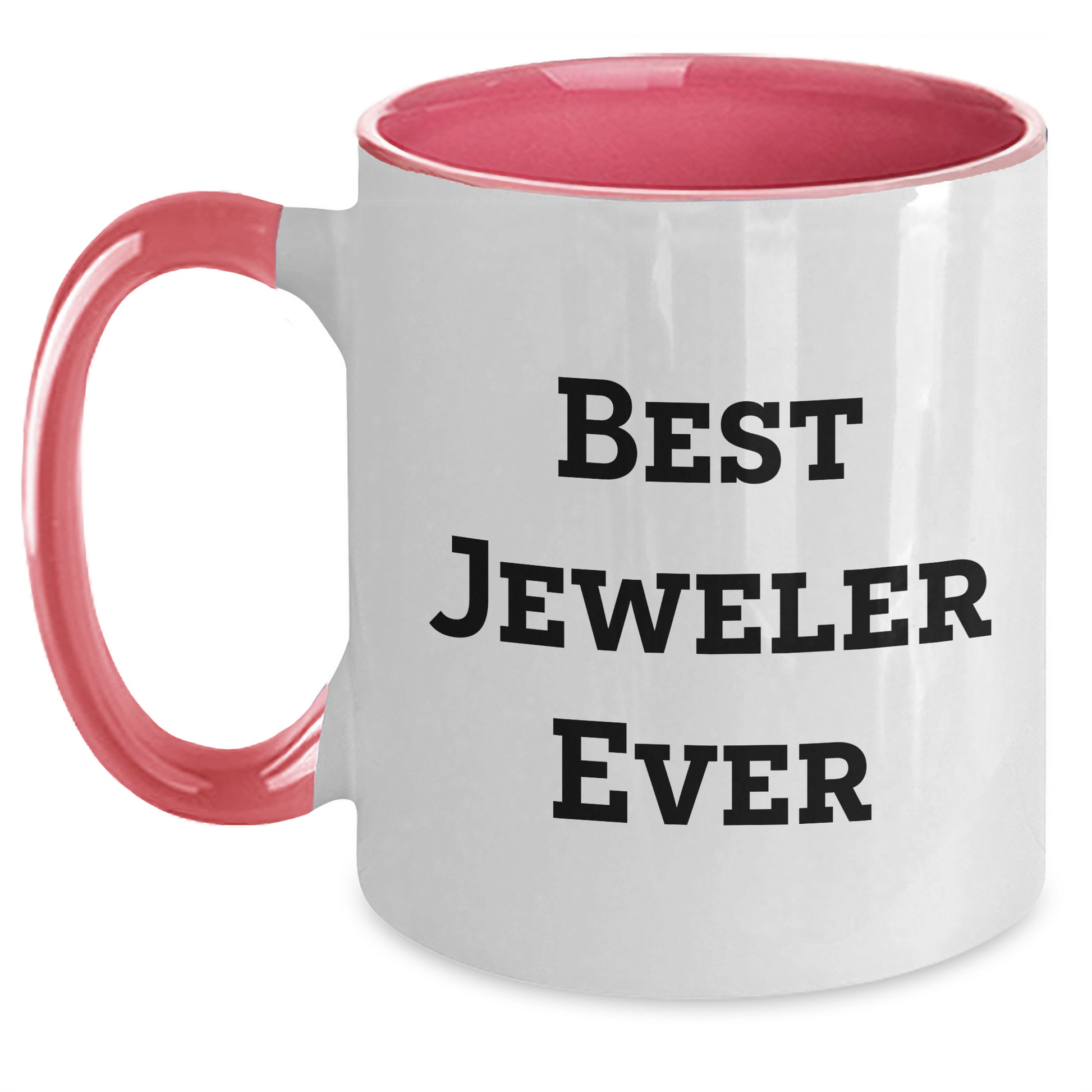 Funny Jeweler Gifts from Men for Best Jeweler Ever on Father's Day, Two Tone Coffee Mug with Cute Quote - Gifts for Jeweler - Main
