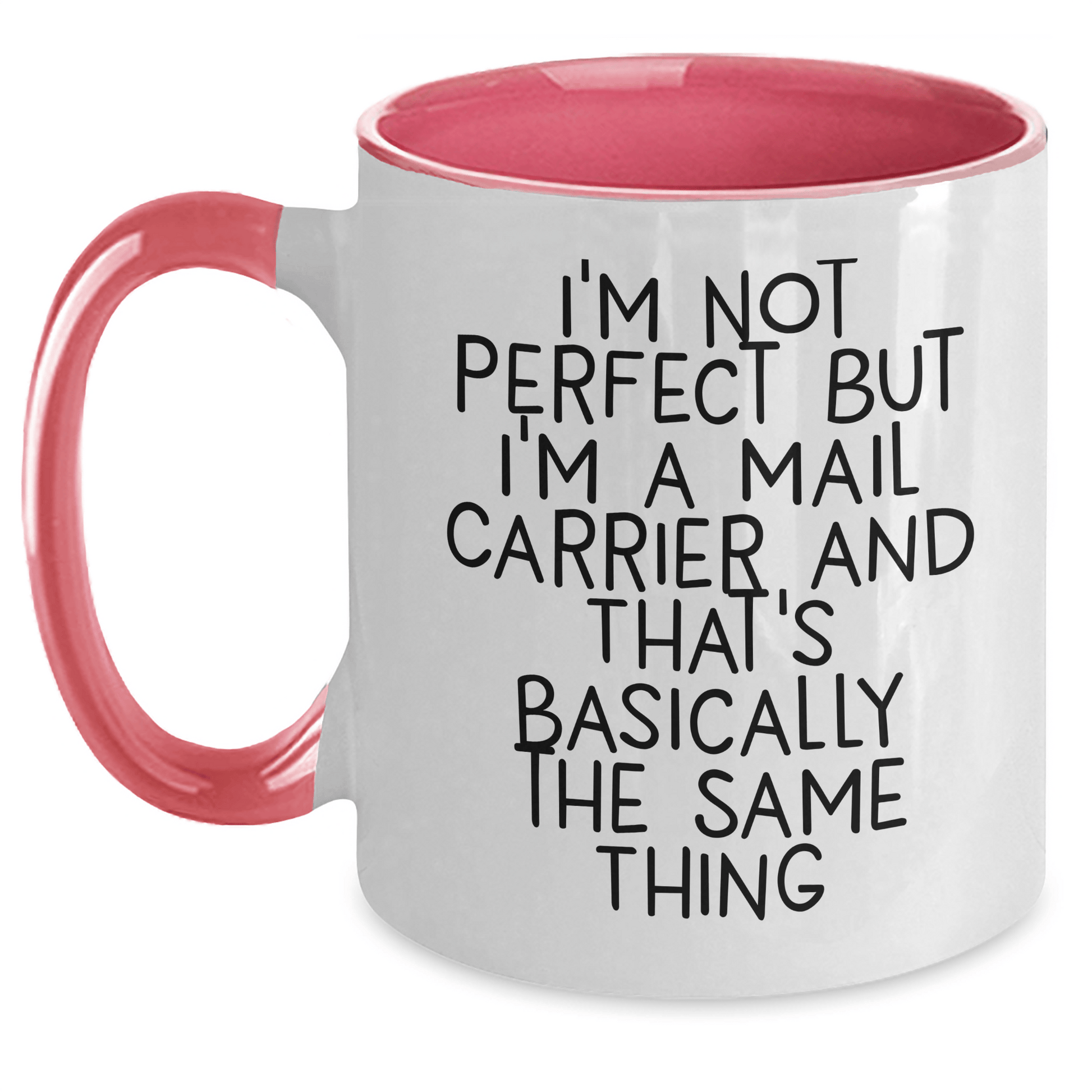 Funny Mail Carrier Gifts for Men, Two Tone Coffee Mug with 'I'm Not Perfect...', Perfect Father's Day Unique Gift from Friends White/Pink / 11oz