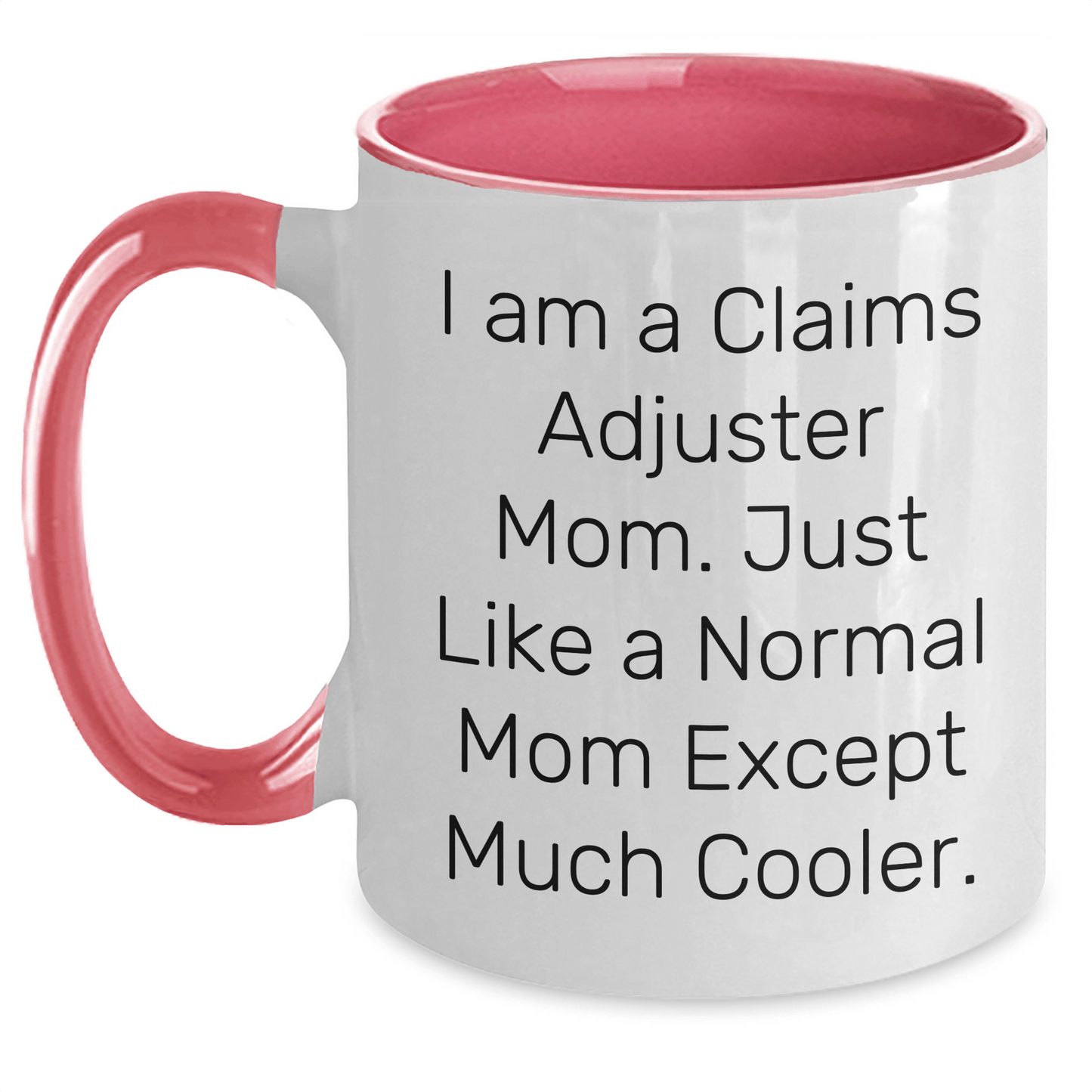 Claims Adjuster Mom Gifts - Funny Two Tone Coffee Mug for Her, I Am A Claims Adjuster Mom, Unique Mother's Day Unique Gifts from Family, Friends, or Coworkers to Claims Adjuster Women White/Pink / 11oz