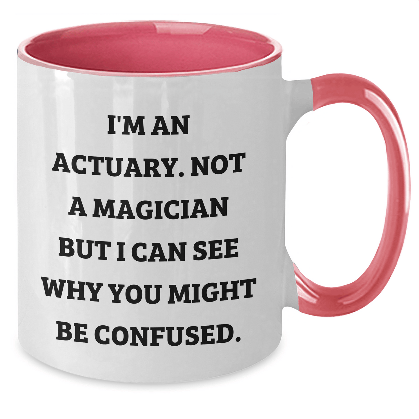 Funny Actuary Gifts for Him - I'm An Actuary, Not A Magician, Two Tone Coffee Mug for Father's Day, Gifts from Men to Actuary Friends and Family