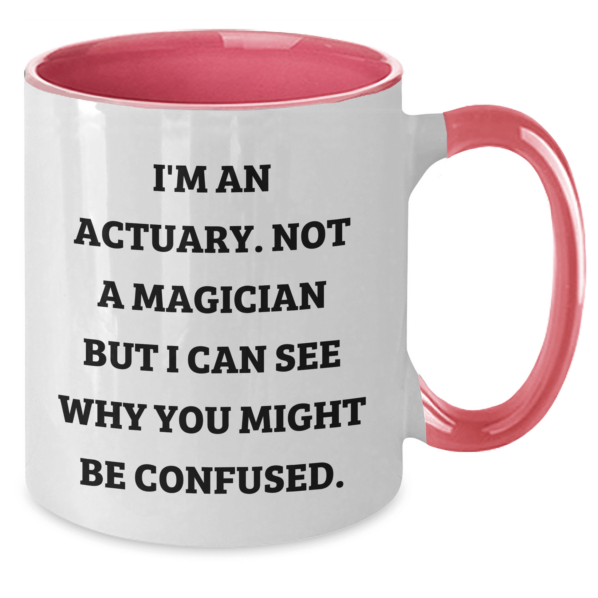 Funny Actuary Gifts for Him - I'm An Actuary, Not A Magician, Two Tone Coffee Mug for Father's Day, Gifts from Men to Actuary Friends and Family