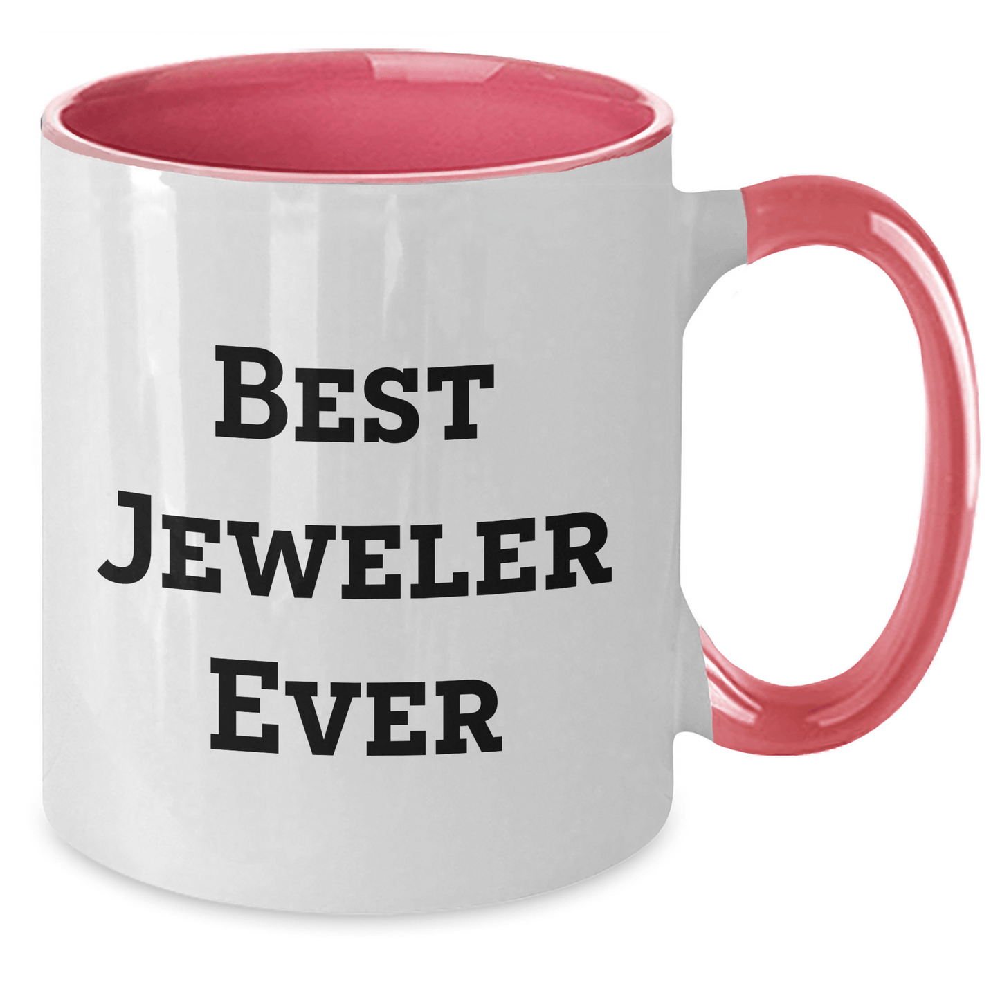 Funny Jeweler Gifts from Men for Best Jeweler Ever on Father's Day, Two Tone Coffee Mug with Cute Quote - Gifts for Jeweler