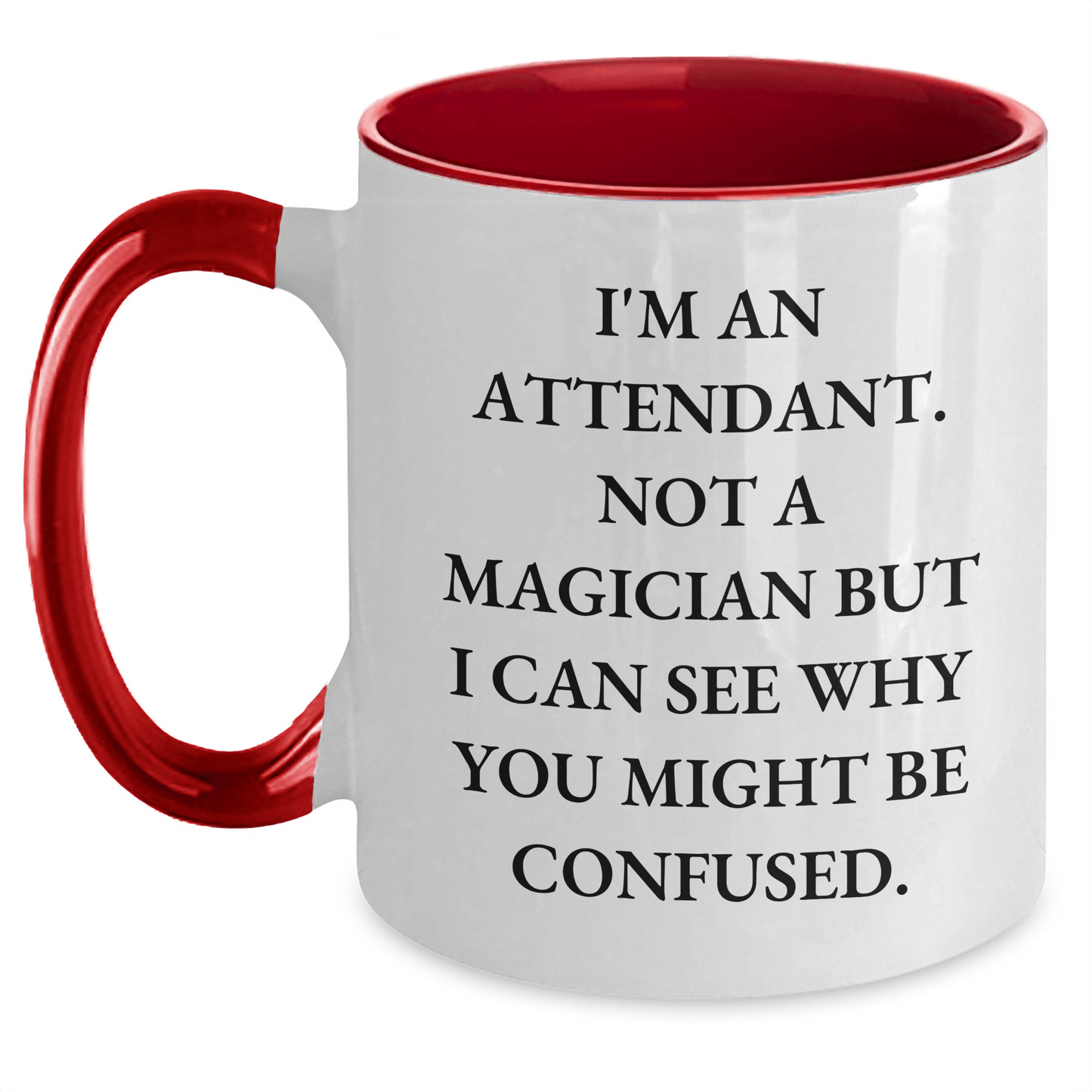 Funny Attendant Gifts from Friends for Graduation - Two Tone Coffee Mug with Inspirational Quote White/Red / 11oz