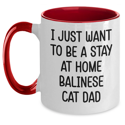 Funny Balinese Cat Dad Gifts - I Just Want To Be A Stay At Home Balinese Cat Father's Day Two Tone Coffee Mug, Gifts from Men to Balinese Cat Lovers - Main