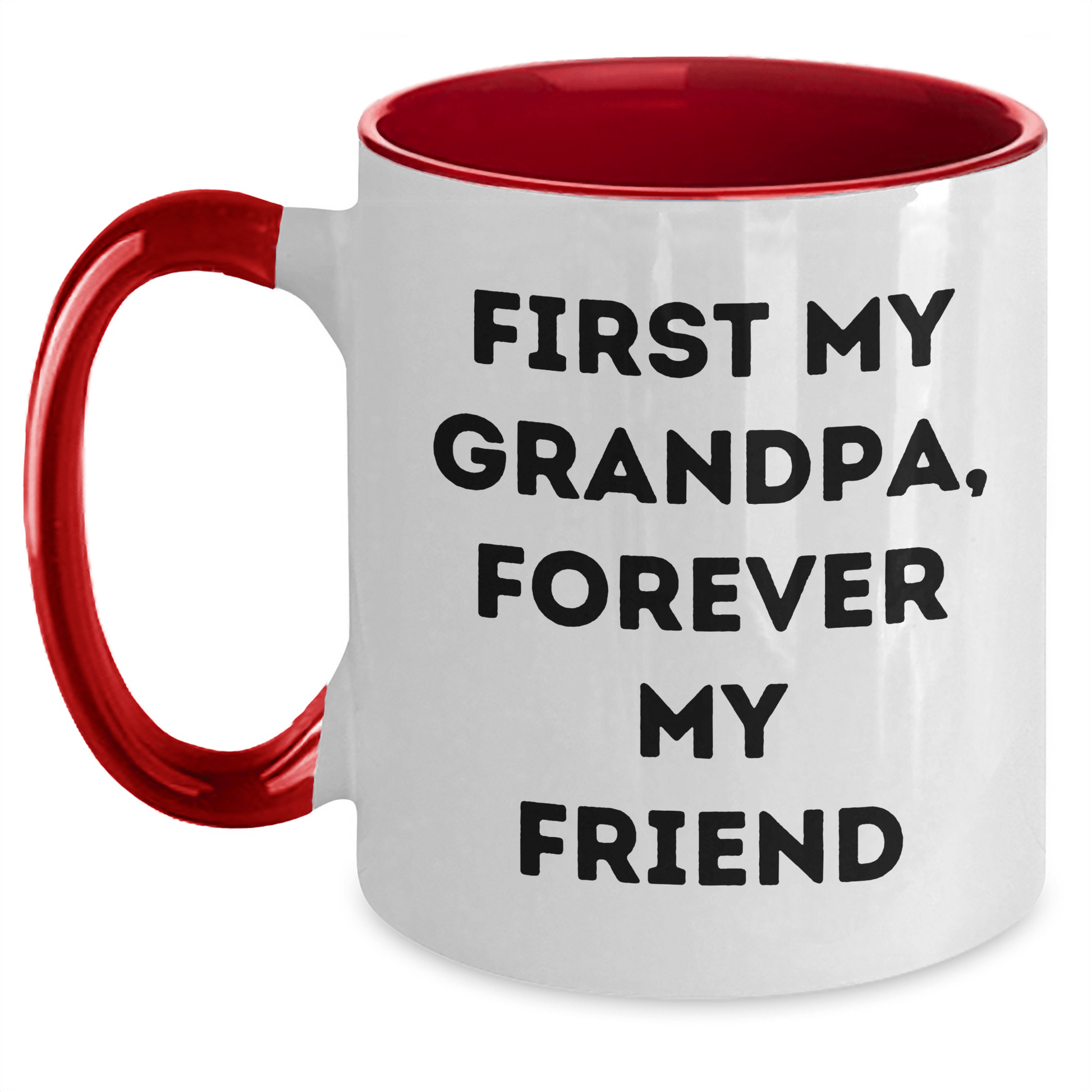 Funny Grandpa Gifts, Two Tone Coffee Mug, First My Grandpa, Forever My Friend - Gifts from Men to Grandpa, Unique Mother's Day Unique Gifts White/Red / 11oz