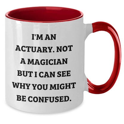 Funny Actuary Gifts for Him - I'm An Actuary, Not A Magician, Two Tone Coffee Mug for Father's Day, Gifts from Men to Actuary Friends and Family