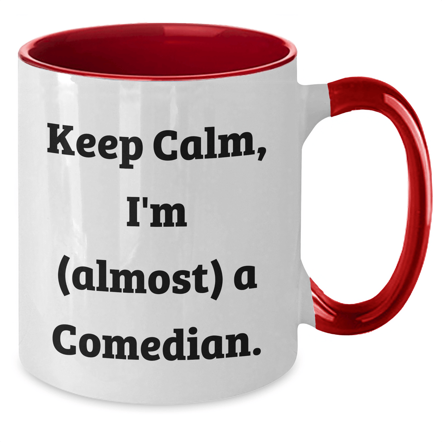 Funny Comedian Gifts, Mother's Day Unique Gifts from Friends to Comedian, Keep Calm I'm (almost) A Comedian Two Tone Coffee Mug