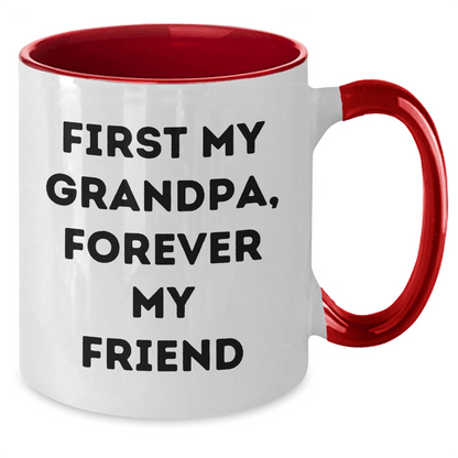 Funny Grandpa Gifts, Two Tone Coffee Mug, First My Grandpa, Forever My Friend - Gifts from Men to Grandpa, Unique Mother's Day Unique Gifts