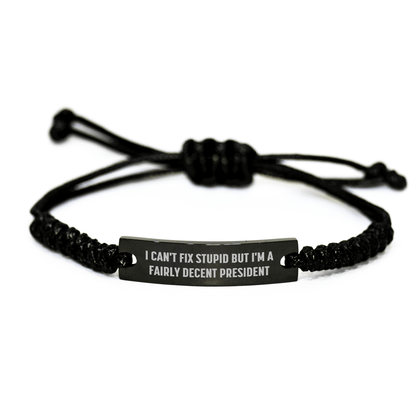 Funny President Quotes Rope Bracelet, Gifts from Men to Friends for President, Mother's Day Unique Gifts small / Black