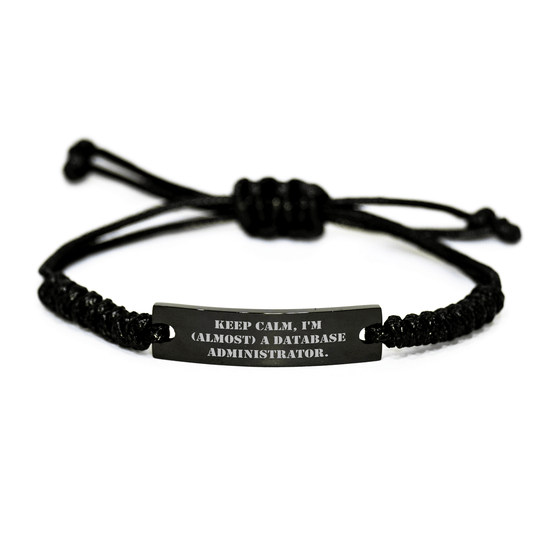 Funny Database Administrator Gifts, Keep Calm Rope Bracelet for Men, Mother's Day Unique Gifts from Friends, Adjustable Black Stainless Steel Rope Jewelry for Database Administrator Women small / Black