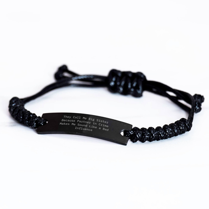 Big Sister Gifts from Family - Funny Rope Bracelet Quote 'They Call Me Big Sister Because Partner In Crime Makes Me Sound Like A Bad Influence' for Father's Day small / Black