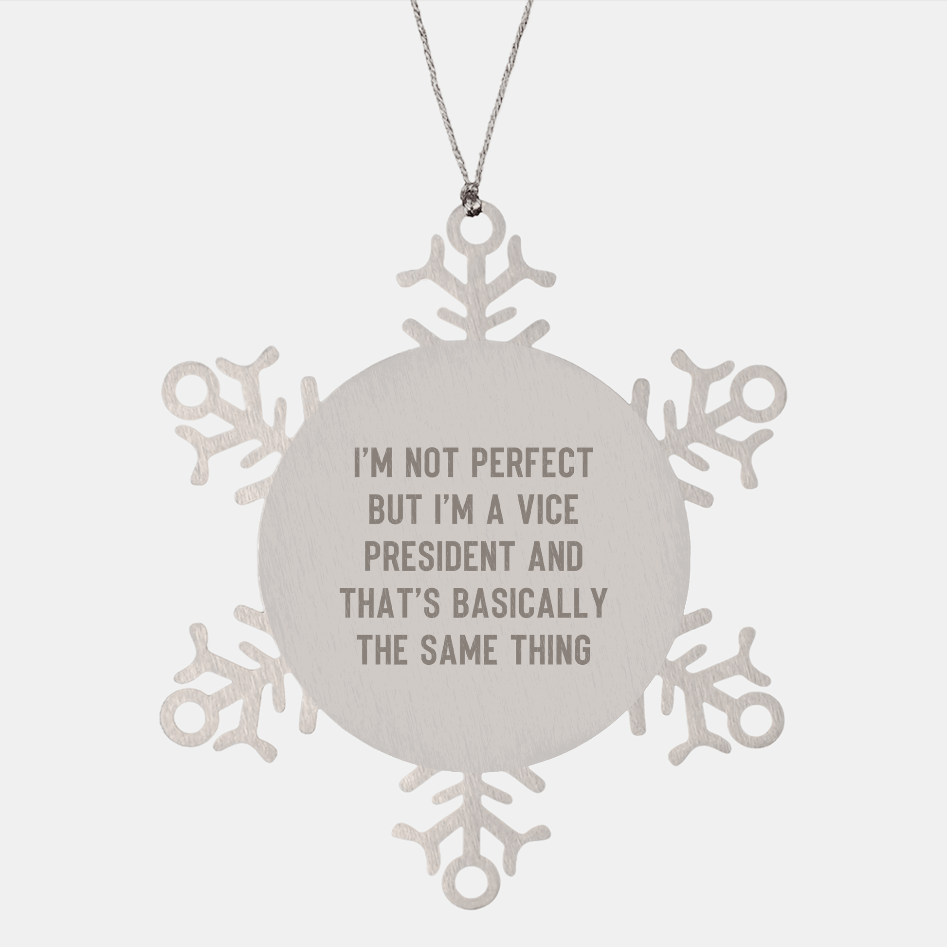 Vice President Snowflake Ornament Gifts from Friends, Unique Christmas Novelty for Vice President, 'I'm Not Perfect But I'm A Vice President And That's Basically The Same Thing' small / Silver