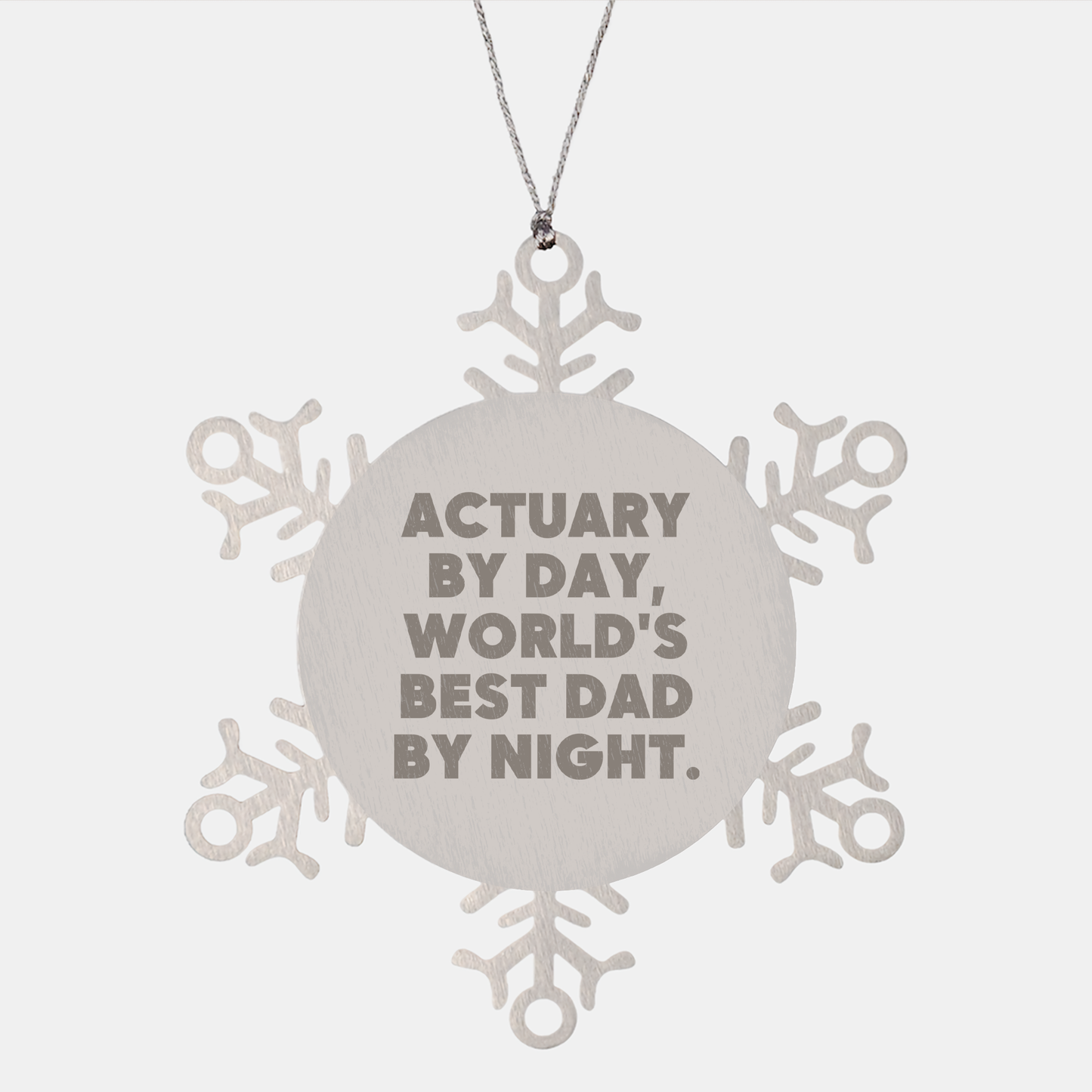 Actuary Gifts by Snowflake Ornaments - Funny Quote for Christmas - Gifts from Dad to Actuary - Image 1