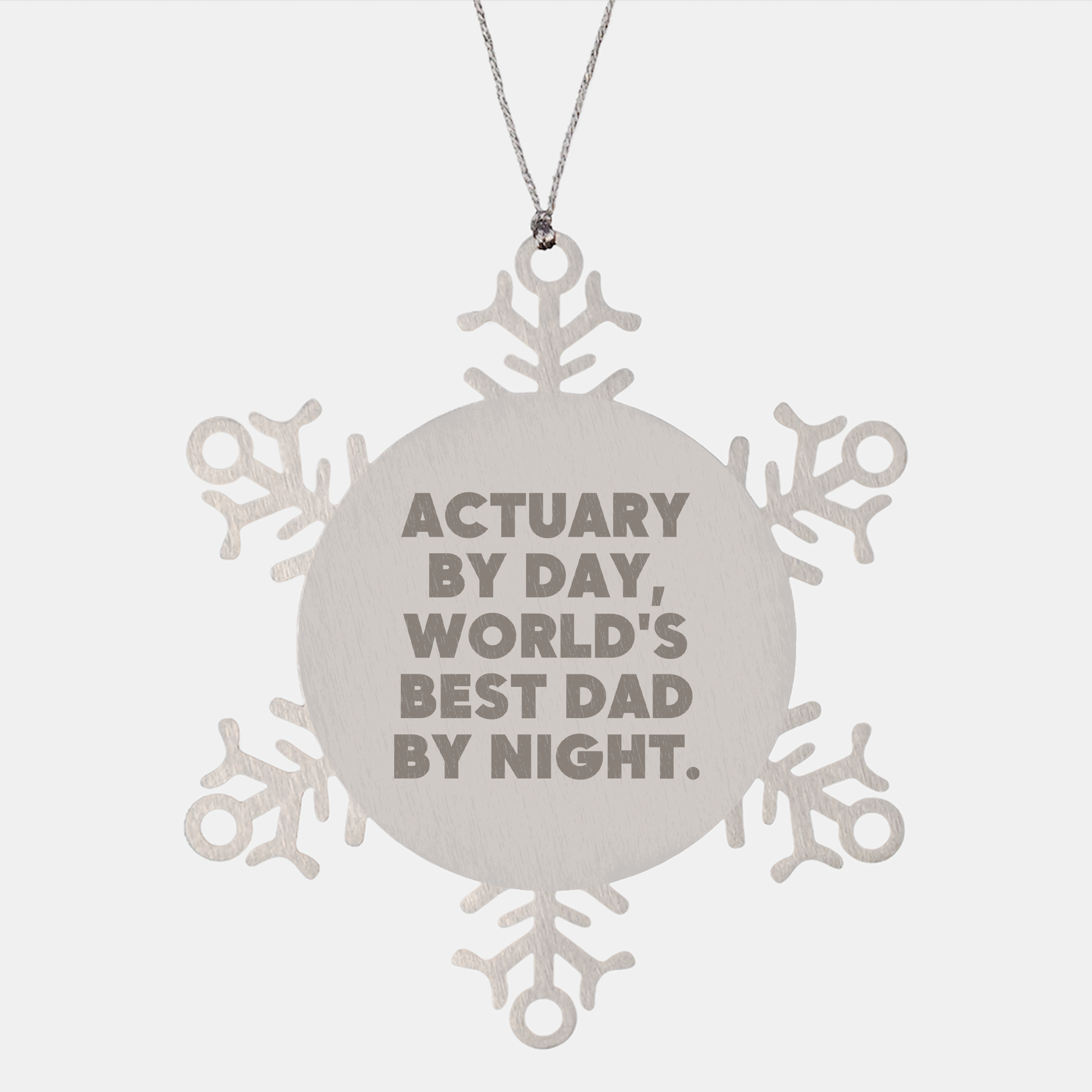 Actuary Gifts by Snowflake Ornaments - Funny Quote for Christmas - Gifts from Dad to Actuary - Image 1