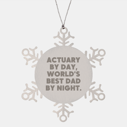 Actuary Gifts by Snowflake Ornaments - Funny Quote for Christmas - Gifts from Dad to Actuary - Image 1