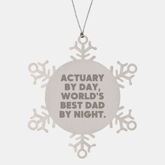 Actuary Gifts by Snowflake Ornaments - Funny Quote for Christmas - Gifts from Dad to Actuary - Image 1