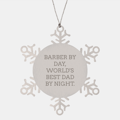 Funny Barber Gifts, Snowflake Ornament for Men, Gifts from Dad, Gifts for Barber, 'Barber By Day, World's Best Dad By Night.' small / Silver