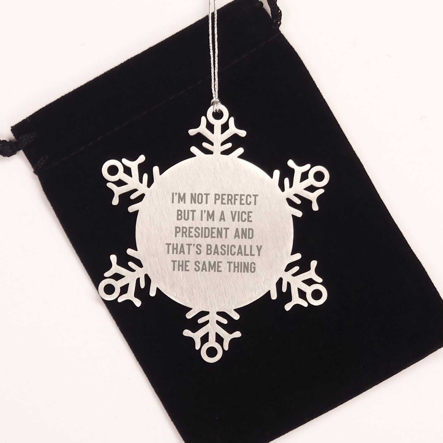 Vice President Snowflake Ornament Gifts from Friends, Unique Christmas Novelty for Vice President, 'I'm Not Perfect But I'm A Vice President And That's Basically The Same Thing' small / Silver