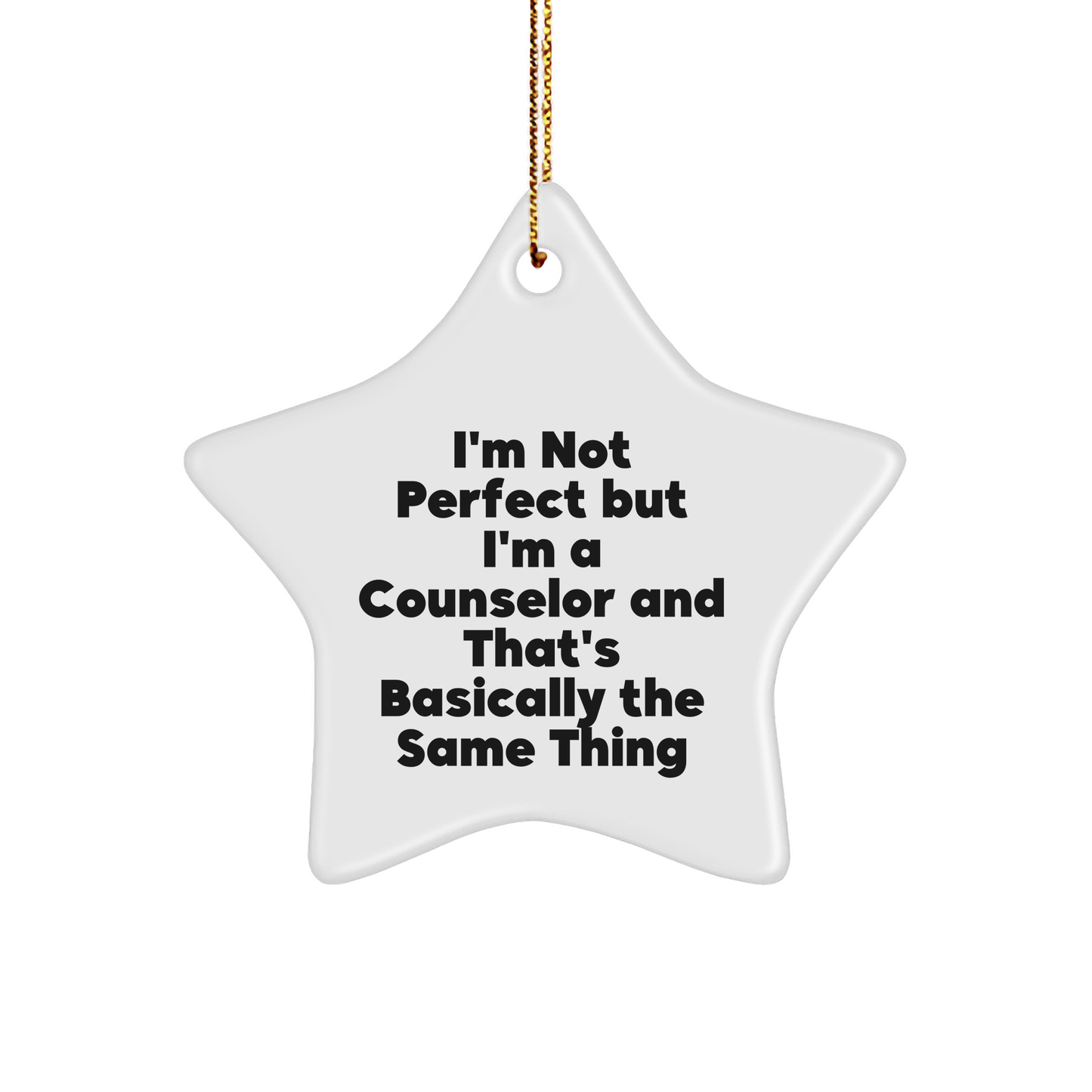 Counselor Gifts, Funny Star Ornament, 'I'm Not Perfect But I'm A Counselor' for Christmas, Gifts from Men to Women, Friends to Family - Image 1