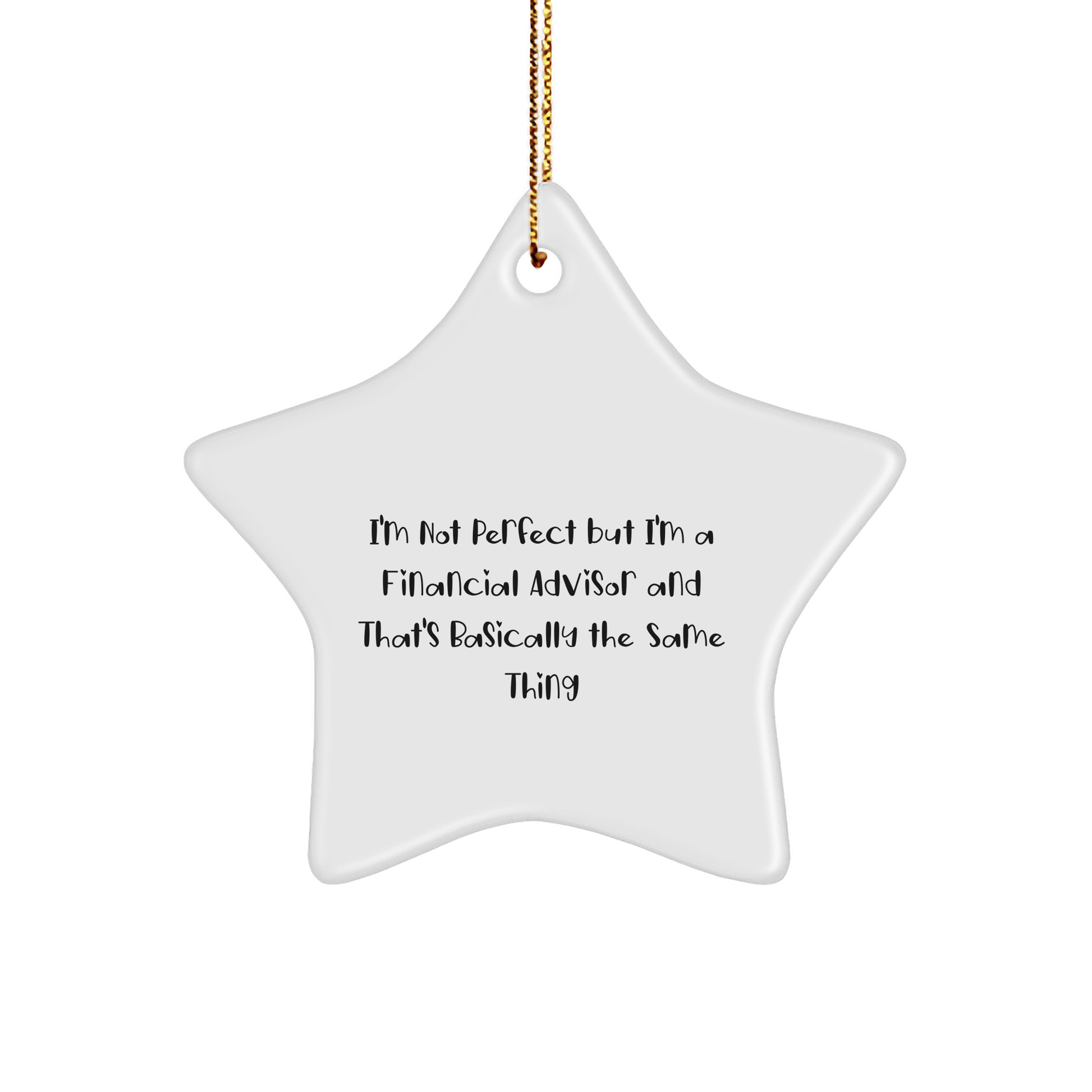 Financial Advisor Gifts from Friends, Funny Star Ornament for Christmas, 'I'm Not Perfect' small / White