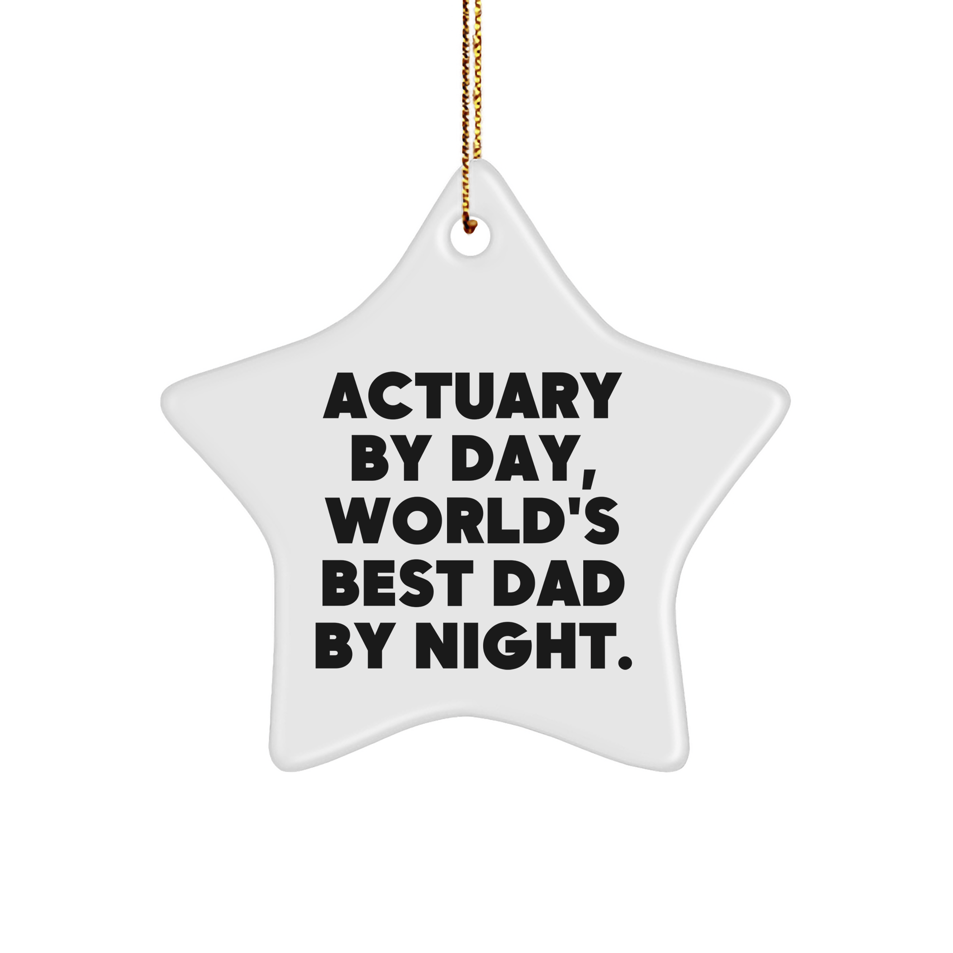 Actuary Gifts, Funny Star Ornament, Christmas Unique Presents from Dad to Actuary, Gifts for Actuary small / White