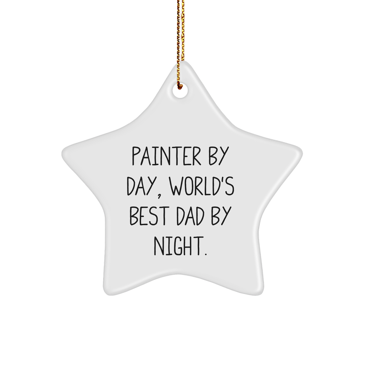 Painter Gifts from Men - Funny Star Ornament for Christmas, 'Painter By Day, World's Best Dad By Night.' - Gifts for Painter - Image 1