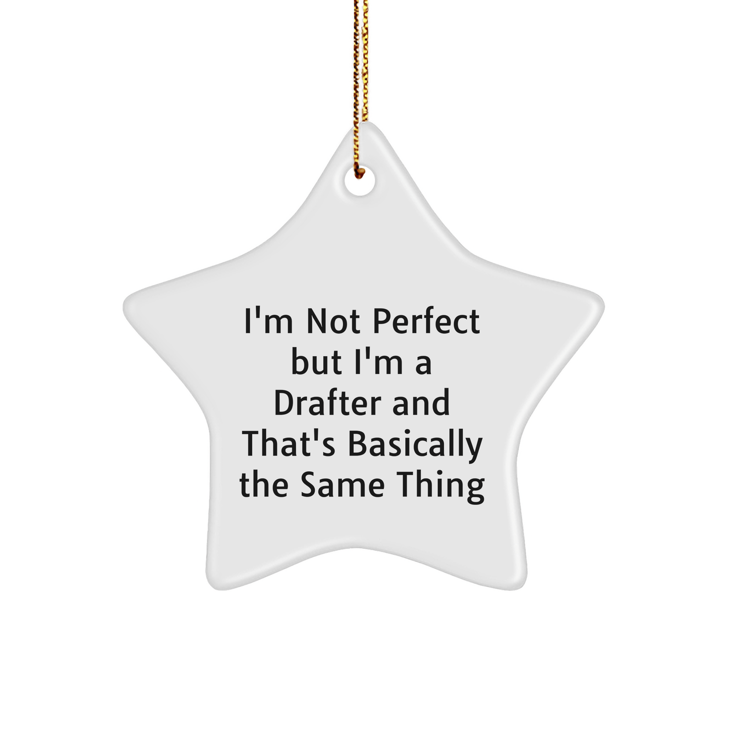 Drafter Gifts, Funny Quote, Star Ornament, Christmas Unique Gifts from Men, Gifts for Drafter small / White