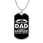 I Have Two Titles Dad and Pawpaw And I Rock Them Both Dog Tag Necklace - Fathers Day Gift for Pawpaw - Personalized Pawpaw Birthday Gift Military Chain (Silver) / No