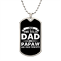 I Have Two Titles Dad and Papaw And I Rock Them Both Dog Tag Necklace - Fathers Day Gift for Papaw - Personalized Papaw Birthday Gift Military Chain (Silver) / No
