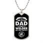I Have Two Titles Dad and Welder And I Rock Them Both Dog Tag Necklace - Fathers Day Gift for Welder - Personalized Welder Birthday Gift Military Chain (Silver) / No