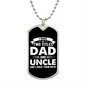 I Have Two Titles Dad and Uncle And I Rock Them Both Dog Tag Necklace - Fathers Day Gift for Uncle - Personalized Uncle Birthday Gift Military Chain (Silver) / No