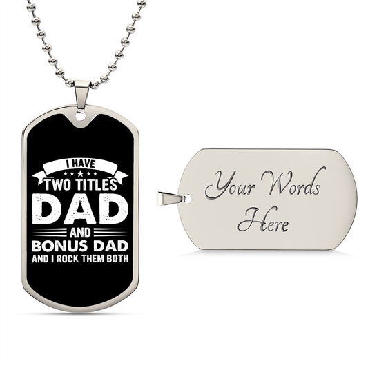 I Have Two Titles Dad and Bonus Dad And I Rock Them Both Dog Tag Necklace - Fathers Day Gift for Stepfather - Father-in-Law Birthday Gift Military Chain (Silver) / Yes
