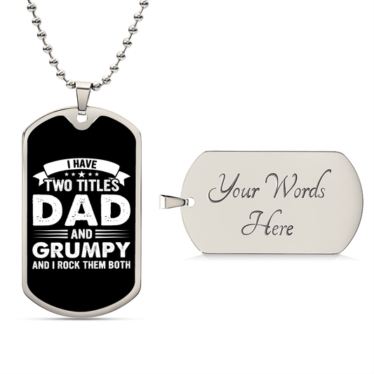 I Have Two Titles Dad and Grumpy And I Rock Them Both Dog Tag Necklace - Fathers Day Gift for Grumpy - Personalized Grumpy Birthday Gift Military Chain (Silver) / Yes