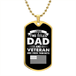 I Have Two Titles Dad and Veteran And I Rock Them Both Dog Tag Necklace - Fathers Day Gift for Veteran - Personalized Veteran Birthday Gift Military Chain (Gold) / No