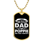 I Have Two Titles Dad and Poppie And I Rock Them Both Dog Tag Necklace - Fathers Day Gift for Poppie - Personalized Poppie Birthday Gift Military Chain (Gold) / No