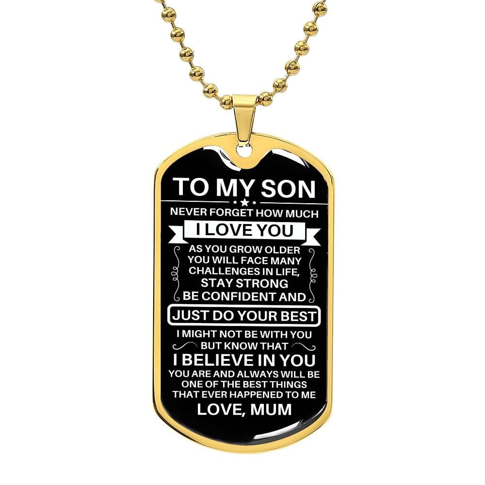 To My Son Dog Tag - Never Forget How Much I Love You - Love Mom - Military Ball Chain Military Chain (Gold) / No