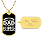 I Have Two Titles Dad and King And I Rock Them Both Dog Tag Necklace - Fathers Day Gift for King - Personalized King Birthday Gift Military Chain (Gold) / Yes