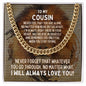 To My Cousin Cuban Link Chain Necklace - Motivational Lion Graduation Gift for Cousin - Cousin Birthday Gift, Wedding Gift 14K Yellow Gold Finish / Standard Box