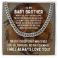 To My Baby Brother Cuban Link Chain Necklace - Motivational Lion Graduation Gift for Baby Brother - Baby Brother Birthday Gift, Wedding Gift Stainless Steel / Standard Box