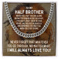 To My Half Brother Cuban Link Chain Necklace - Motivational Lion Graduation Gift for Half Brother - Half Brother Birthday Gift, Wedding Gift Stainless Steel / Standard Box