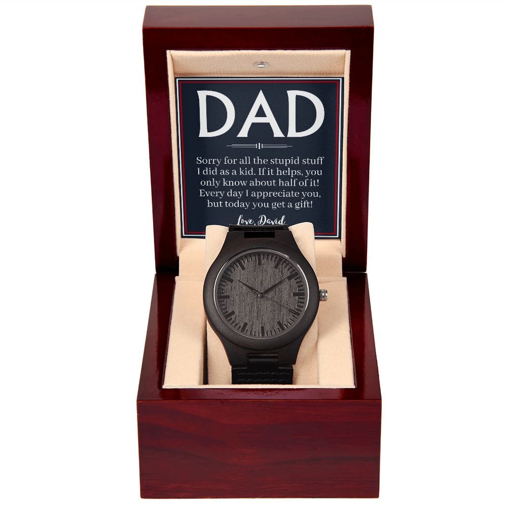 Personalized Funny Fathers Day Gift - Wooden Watch for Dad - Sorry for the Stupid Stuff - Dad Gift from Daughter - Gift from Son