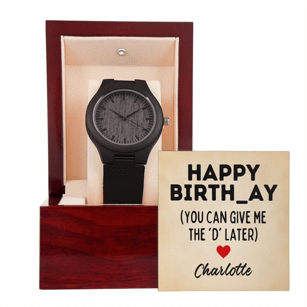 Personalized Raunchy Birthday Gift for Men - Give Me the D - Wooden Watch for Husband, Boyfriend, Fiance - Funny Card from Wife