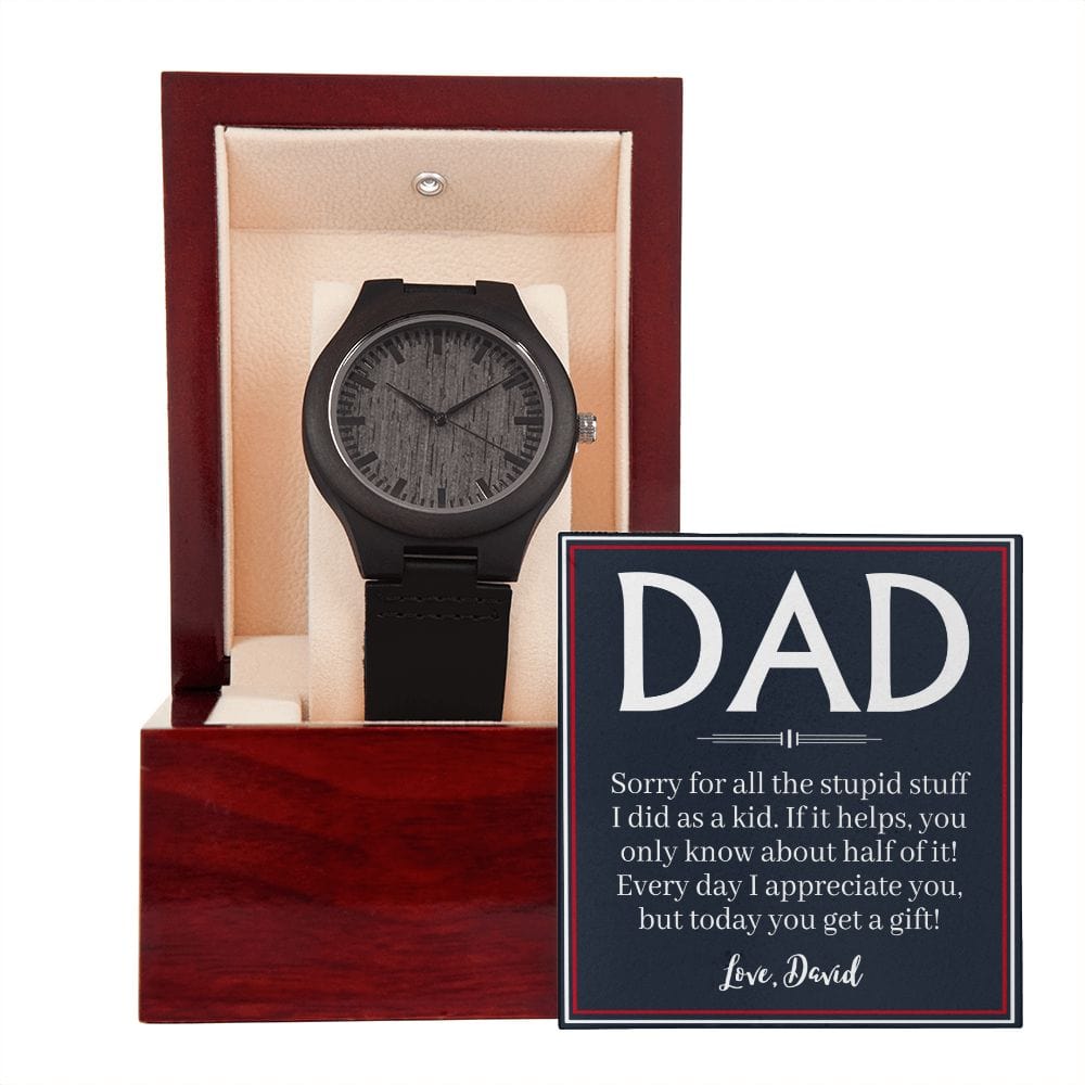 Personalized Funny Fathers Day Gift - Wooden Watch for Dad - Sorry for the Stupid Stuff - Dad Gift from Daughter - Gift from Son