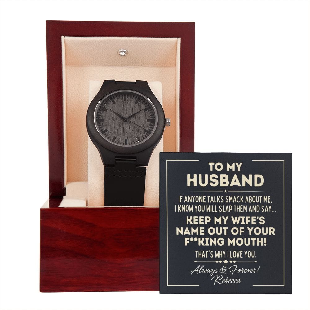 Personalized Fathers Day Gift for Husband - Wooden Watch - Keep My Wife's Name Out Your Mouth - To Husband from Wife