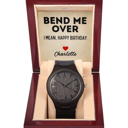 Personalized Funny Sexy Birthday Gift for Men - Bend Me Over I Mean Happy Birthday - Wooden Watch for Husband, Boyfriend, Fiance