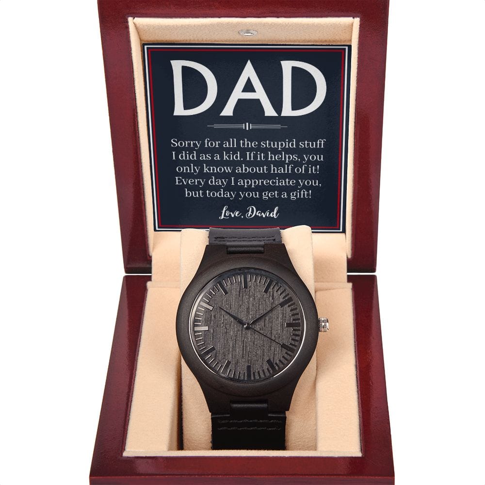 Personalized Funny Fathers Day Gift - Wooden Watch for Dad - Sorry for the Stupid Stuff - Dad Gift from Daughter - Gift from Son